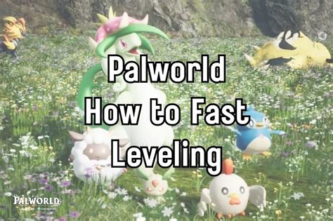 Palworld Level Up Fast | Palworld