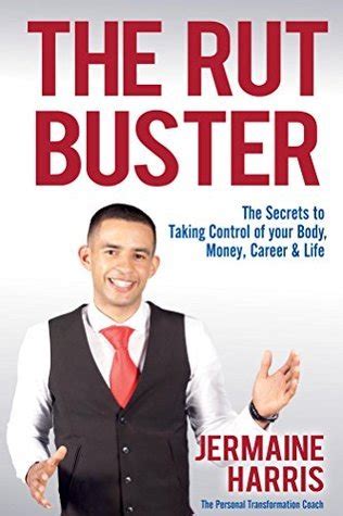 The Rut Buster: The Secrets to Taking Control of your Money, Career ...