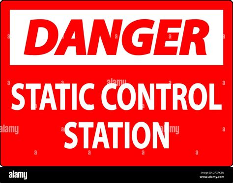 Danger Sign Static Control Station Stock Vector Image And Art Alamy