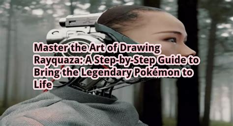 Master The Art Of Drawing Rayquaza A Step By Step Guide To Bring The