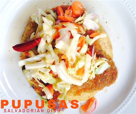 Pupusas Are El Salvadors National Dish And Are Incredibly Delicious