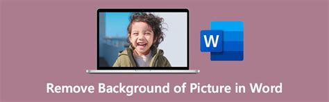 Guide On How To Remove The Background Of A Picture In Word Easily