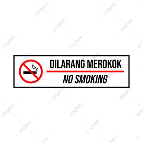 Dilarang Merokok No Smoking Dilarang Merokok No Smoking Dilarang