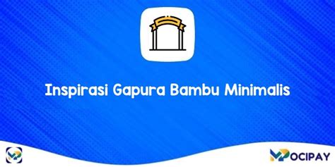 10 Inspirasi Gapura Bambu Minimalis Unik Dan Sederhana