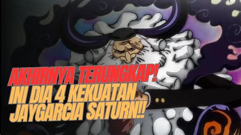 Kekuatan Jaygarcia Saturn One Piece Yang Diketahui Youtube