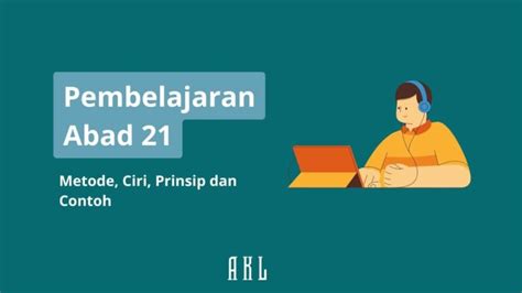 7 Contoh Pembelajaran Abad 21 Model Ciri Dan Prinsip