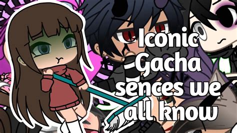 Iconic Gacha Scenes We All Know Gacha Life Original Youtube