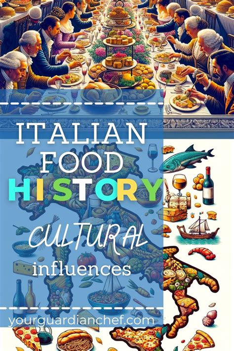 Italian Food History And Cultural Influences Your Guardian Chef