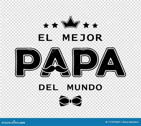 Father`s Day Card Design With Spanish Text El Mejor Papa Del Mundo The