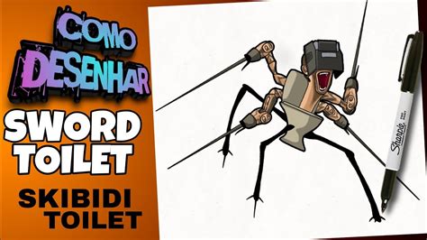 COMO DESENHAR O SKIBIDI TOILET SWORD TOILET How To Draw Skibidi