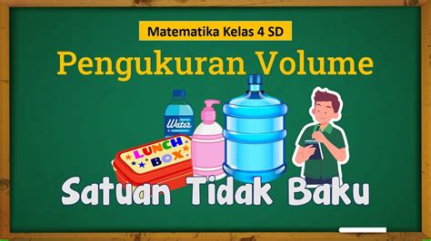 Matematika Kelas Sd Pengukuran Volume Menggunakan Satuan Tidak