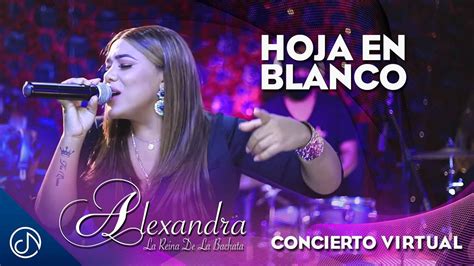 Hoja En Blanco Alexandra Concierto Virtual Youtube Music