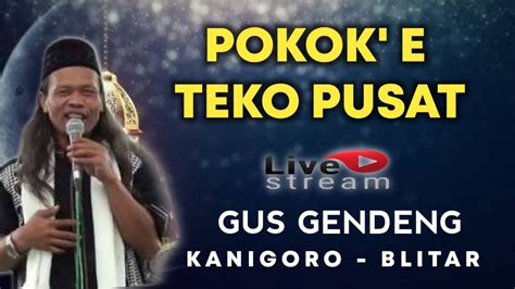 LIVE PENGAJIAN GUS GENDENG DI CENTONG SAWENTAR KANIGORO BLITAR YouTube