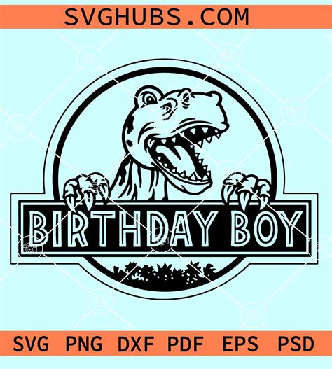 Birthday Boy Trex Svg Dinosaur Birthday Svg Jurassic Park Birthday