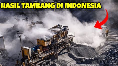 Hasil TAMBANG DI INDONESIA YouTube