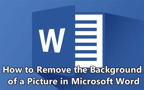 How To Remove The Background From Picture In Microsoft Word