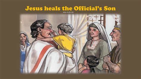 Jesus Heals The Officials Son John 443 53 Second Miracle Of Jesus