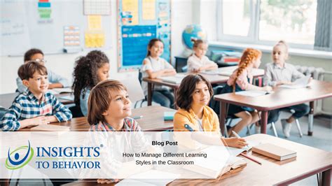 How To Manage Different Learning Styles In The Classroom Insights To