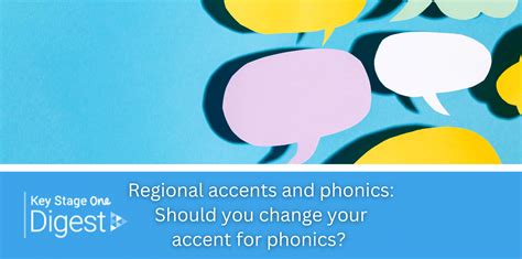 Regional Accents And Phonics Should You Change Your Accent For Phonics