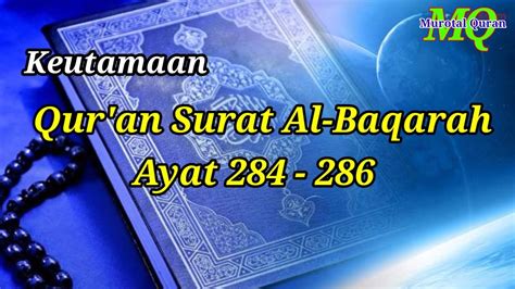 Keutamaan Dua Ayat Terakhir Surat Al Baqarah Ayat 284 286 Murotal