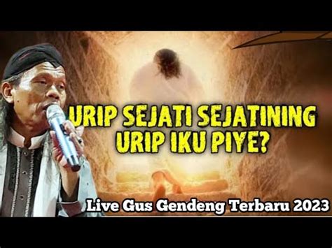 Gus Gendeng Terbaru 2023 Urip Sejatining Urip Jamus Kalimosodo