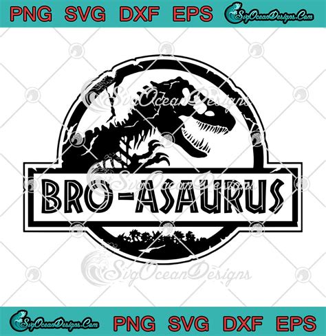 Jurassic Park Bro Asaurus Svg Png Eps Dxf Cricut Cameo File Svg Png