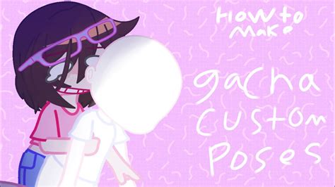 How To Make Custom Poses Tutorial Gacha Club Youtube