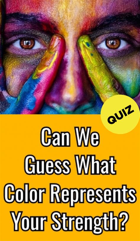 Can We Guess What Color Represents Your Strength What Colors Represent Color Quiz Quizzes