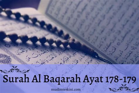 Surah Al Baqarah Ayat 178 179 Arab Latin Dan Artinya Tentang Kisas