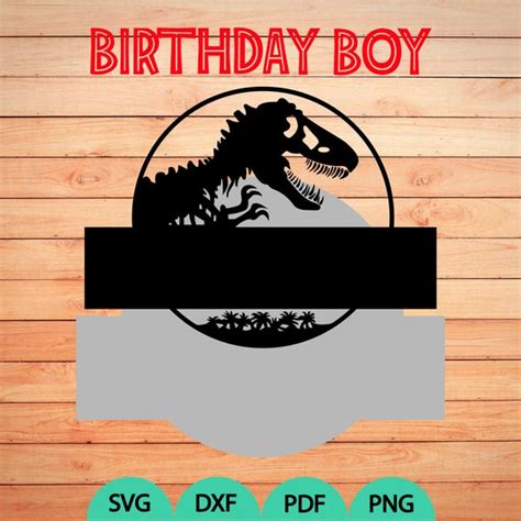 41 Jurassic Park Birthday Boy Svg  Free Birthday Svg Cut Files