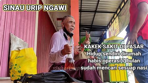 Sinau Hurip Membantu Kakek Sakit Rebahan Di Depan Toko Paron Youtube