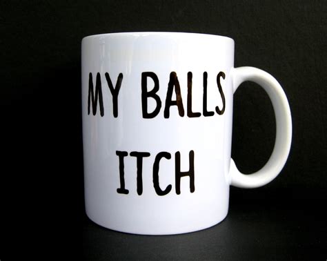 Hug me i am vaccinated mugs. Funny Coffee Mug My Balls Itch Ceramic Coffee Mug Quote