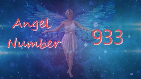 933 Angel Number Meanings And Symbolism Youtube