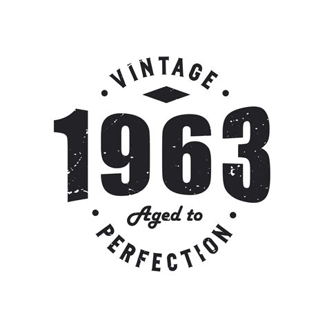 Born In 1963 Vintage Retro Birthday Vintage 1963 Aged To Perfection