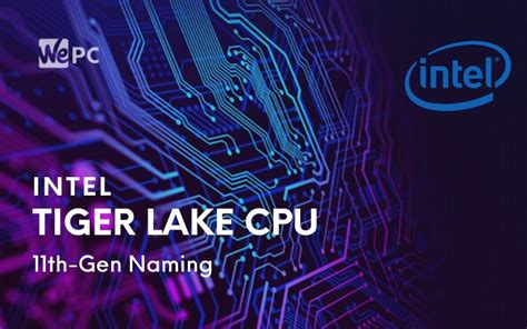 Intels Core I7 1185g7 Tiger Lake Cpu Is Reportedly An 11th Gen Product