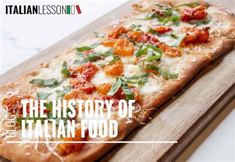 The History Of Italian Food Not Only Pizza Italian Lesson