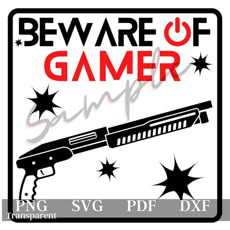 Beware Of Gamer Shotgun Svg Png Dxf Pdf Video Game Theme Beware