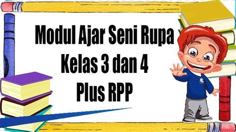 Download Modul Ajar Seni Rupa Kelas 3 Dan 4 Sd Kurikulum Merdeka