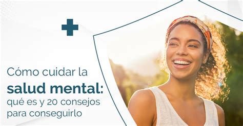 Cómo cuidar la salud mental qué es y 20 consejos para conseguirlo