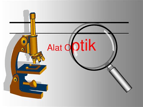 Pengertian Optik Dan Alat Alat Optik