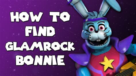 HOW TO FIND GLAMROCK BONNIE GUIDE Five Nights At Freddy S Security