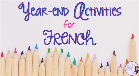 8 Fun Year End Activities For French Mme R S French Resources