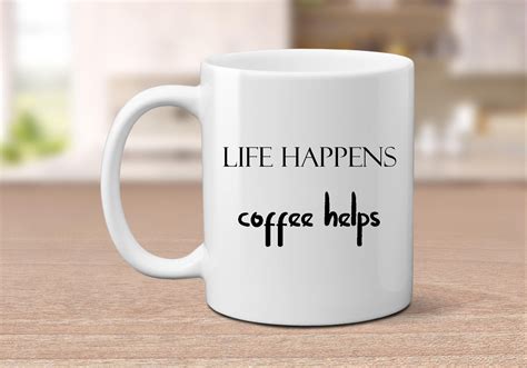 Funny personalized dog dad glass. Life Happens Coffee Helps Mug, Quote Mug, Mug with Sayings ...