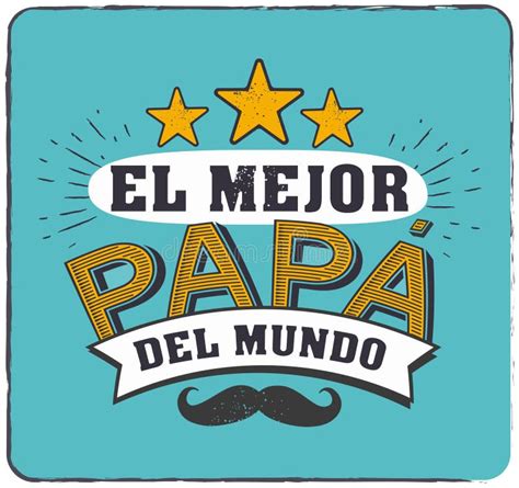 El Mejor Papá Del Mundo El Mejor Papá Del Mundo S Lengua Española