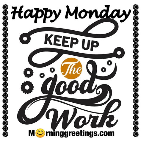 Happy Monday Motivation Quotes Morning Greetings Morning Quotes And