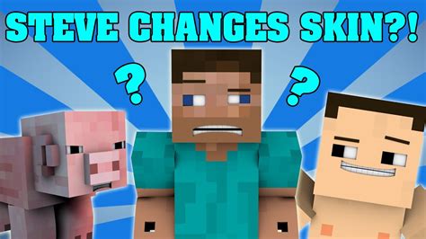 Choose any steve minecraft skin to download or remix for free. If Steve Changed His Skin - Minecraft - YouTube