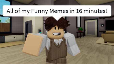 All Of My Funny Roblox Memes In 16 Minutes🤣 Roblox Compilation Youtube