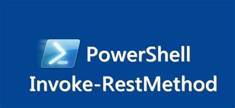 Invoke Restmethod In Powershell A Deep Dive