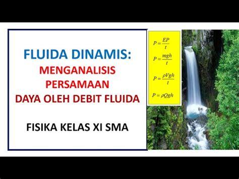 Fluida Dinamis Menganalisis Persamaan Daya Oleh Debit Fluida Fisika