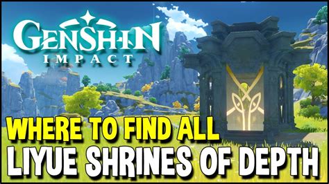 Genshin Impact All Liyue Shrine Of Depths Locations All Key Locations